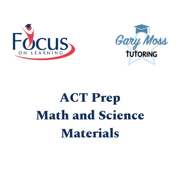 In-person ACT Math/Science Student Prep Packet - Focus on Learning